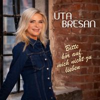 Uta Bresan - Bitte hör auf, mich nicht zu lieben
