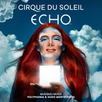 Cirque Du Soleil - ECHO