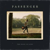 Passenger - The Road Is Long