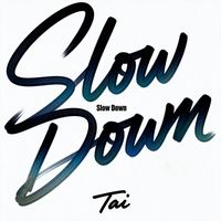TAI - SLow Down
