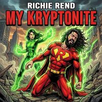 Richie Rend - My Kryptonite