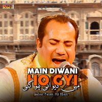 Rahat Fateh Ali Khan - Main Diwani Ho Gyi