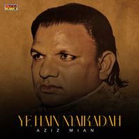 Aziz Mian - Ye Hain Maikadah