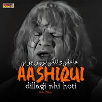 Aziz Mian - Aashiqui Dillagi Nhi Hoti