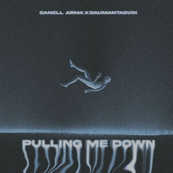 Danell Arma & daumantasvin - Pulling Me Down