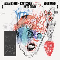 Adam Beyer & Bart Skils - Your Mind Remixes (Extended Mix)