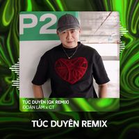 Đoàn Lâm & CT - Túc Duyên (QK Remix)