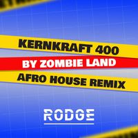 Rodge - Kernkaft 400 By Zombie Land (Rodge Afro House Remix)