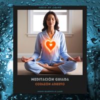 Oasis de Calma - Meditación Guiada: Corazón Abierto (Sonidos Relajantes De Lluvia)