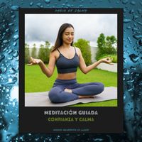 Oasis de Calma - Meditación Guiada: Meditación Guiada: Confianza Y Calma (Sonidos Relajantes De Lluvia)
