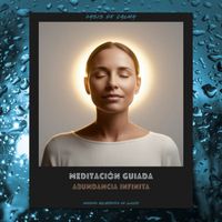 Oasis de Calma - Meditación Guiada: Abundancia Infinita (Sonidos Relajantes De Lluvia)