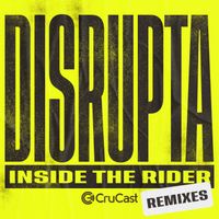Disrupta - Inside The Rider (Remixes)