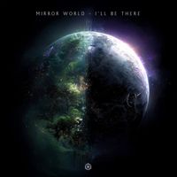 Mirror World - I'll Be There