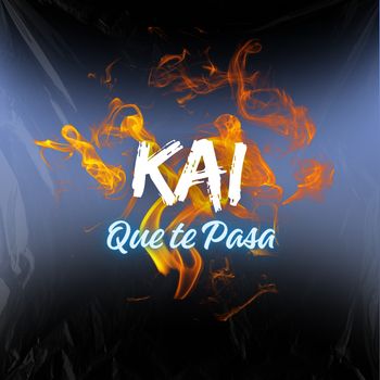 Kai - Que te pasa