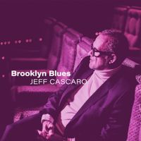 Jeff Cascaro - Brooklyn Blues
