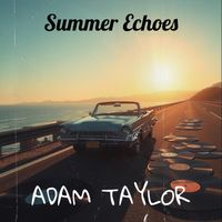 Adam Taylor - Summer Echoes