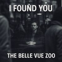 The Belle Vue Zoo - I Found You