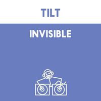 Tilt - Invisible