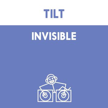 Tilt - Invisible
