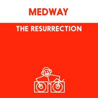 Medway - The Resurrection