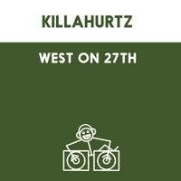 Killahurtz - West On 27th