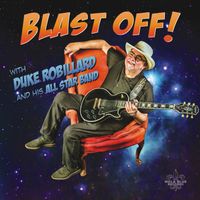 Duke Robillard - Blast Off!