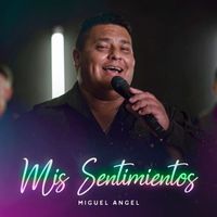 Miguel Angel - Mis Sentimientos
