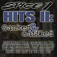 Spice 1 - Hits II: Ganked & Gaffled (Explicit)