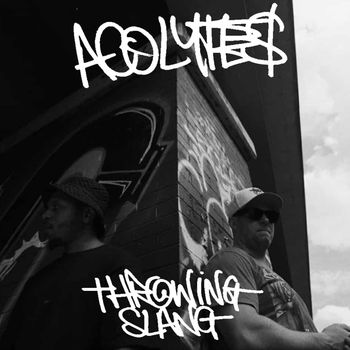 Acolytes - Throwing Slang (Explicit)
