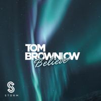 Tom Brownlow - Believe