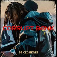 33 Ced Beats - Corrupt Bank