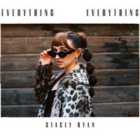 Stacey Ryan - Everything Everything
