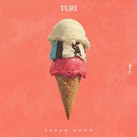 Turi - Super Good