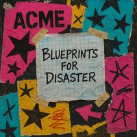 ACME - BLUEPRINTS FOR DISASTER