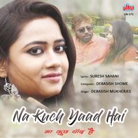 Debasish Mukherjee - Na Kuch Yaad Hai