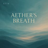 Atik - Aether's Breath
