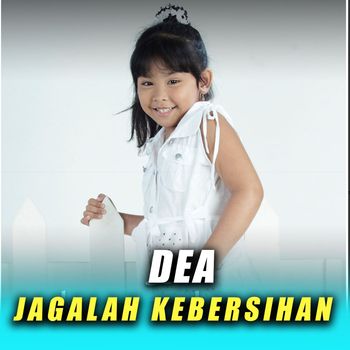 Dea - Jagalah Kebersihan