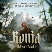 Johan Söderqvist - Ronja the Robber's Daughter - Part 2 (Original Series Soundtrack)