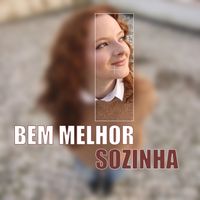 Ana Vinha - Bem Melhor Sozinha