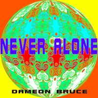 Dameon Bruce - Never Alone