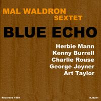 Mal Waldron Sextet - Blue Echo