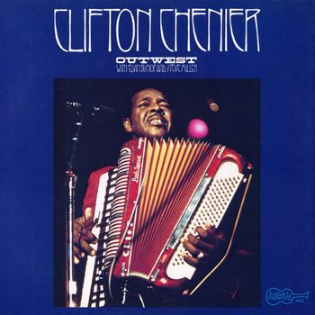 Clifton Chenier - Out West