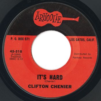 Clifton Chenier - It's Hard / Keep on Scratching