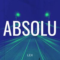 Lex - Absolu (Explicit)