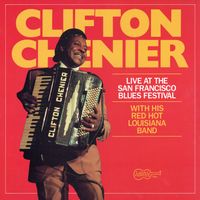 Clifton Chenier - Live at the San Francisco Blues Festival