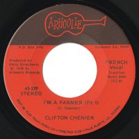 Clifton Chenier - I'm a Farmer, Pt. 1 / I'm a Farmer, Pt. 2