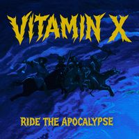 Vitamin X - Ride the Apocalypse