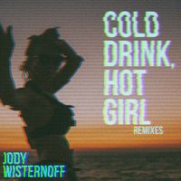 Jody Wisternoff - Cold Drink, Hot Girl (Remixes)