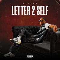 EL-JAY - Letter 2 Self (Explicit)