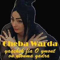 Cheba Warda - Yaachek Fia O Ymout ou ntouma Yadra